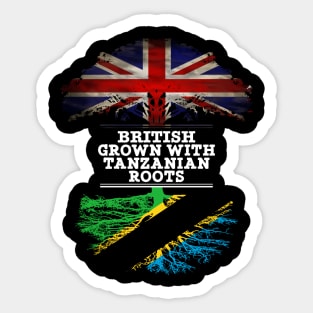 British Grown With Tanzanian Roots - Gift for Tanzanian With Roots From Tanzania Sticker